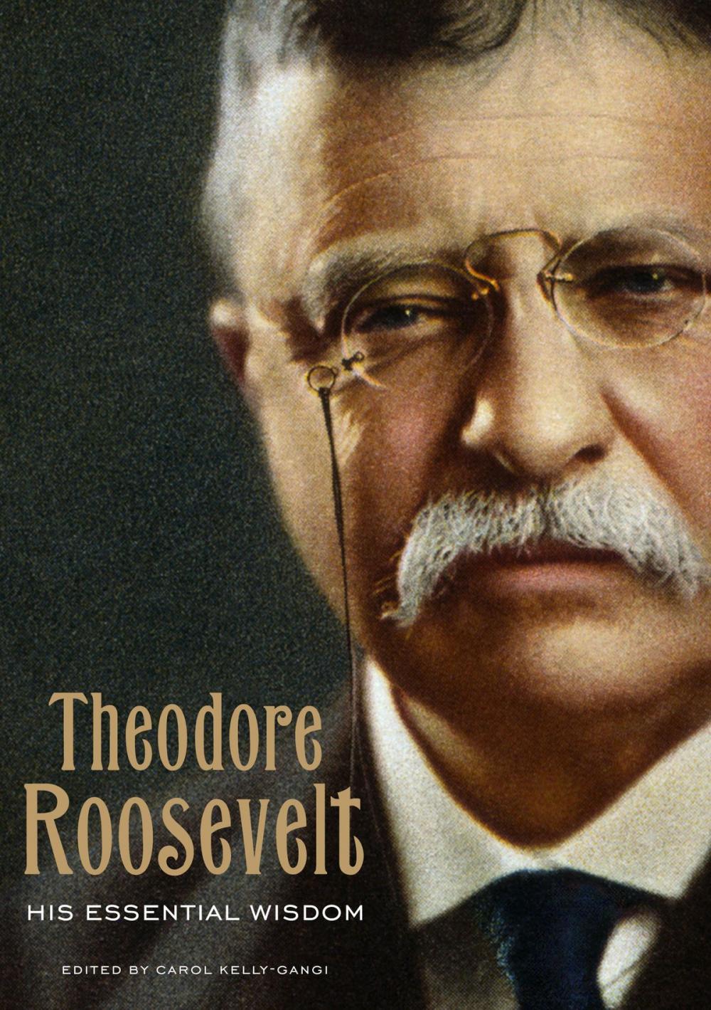 Big bigCover of Theodore Roosevelt: His Essential Wisdom