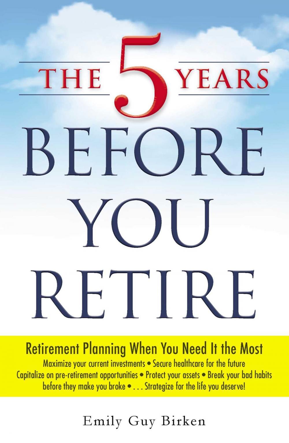 Big bigCover of The 5 Years Before You Retire