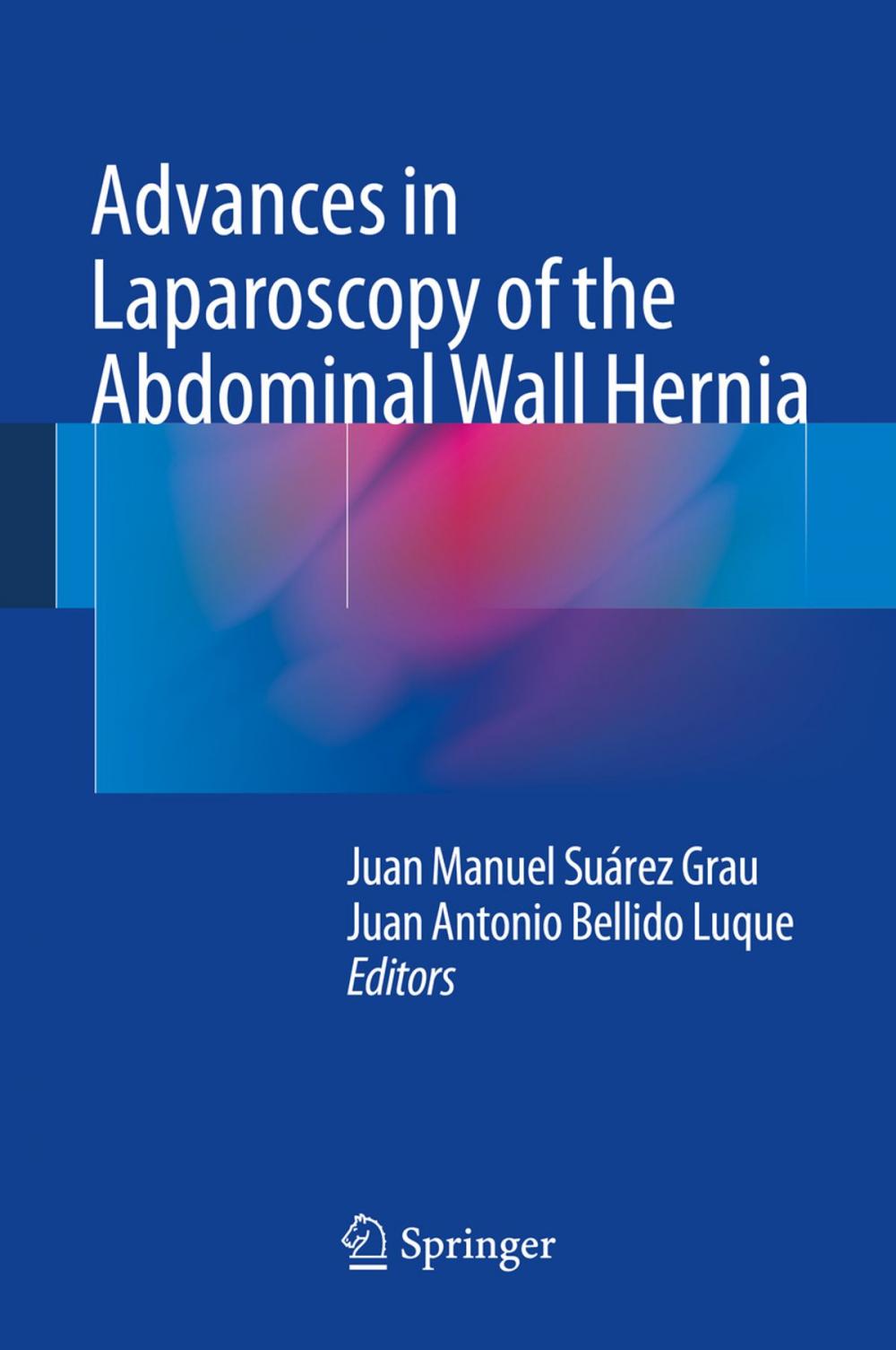Big bigCover of Advances in Laparoscopy of the Abdominal Wall Hernia