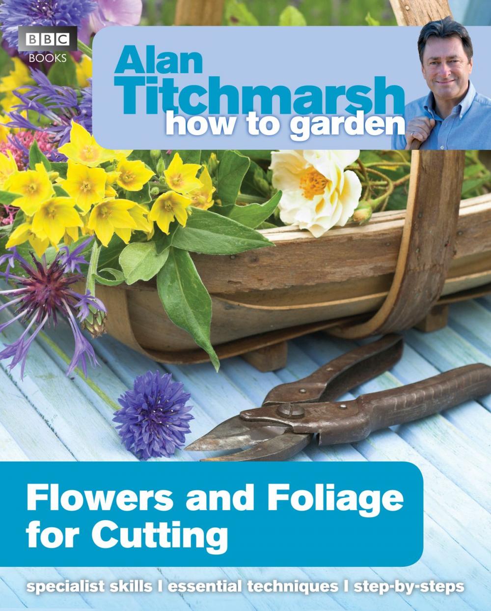 Big bigCover of Alan Titchmarsh How to Garden: Flowers and Foliage for Cutting