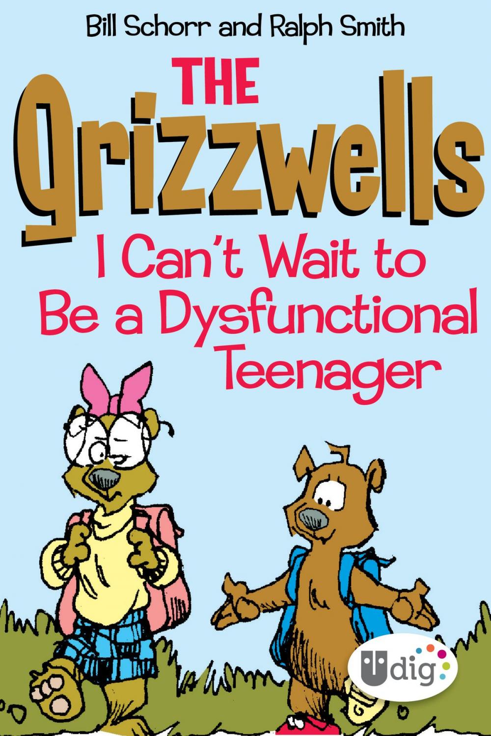 Big bigCover of The Grizzwells: I Can't Wait to Be a Dysfunctional Teenager