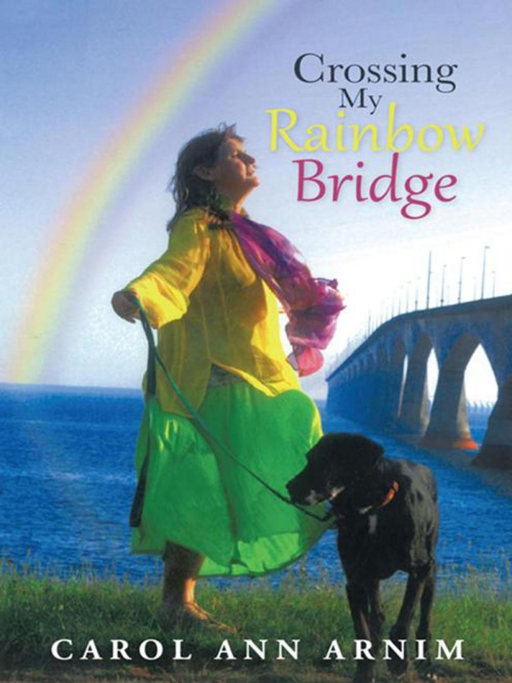 Big bigCover of Crossing My Rainbow Bridge