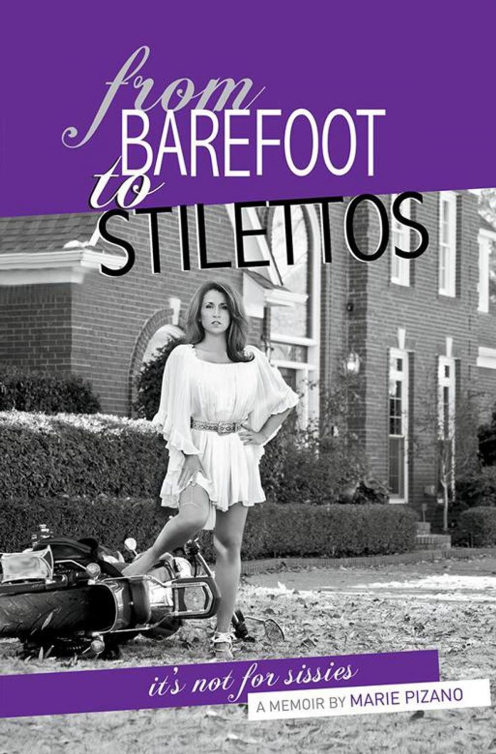 Big bigCover of From Barefoot to Stilettos, It's Not for Sissies