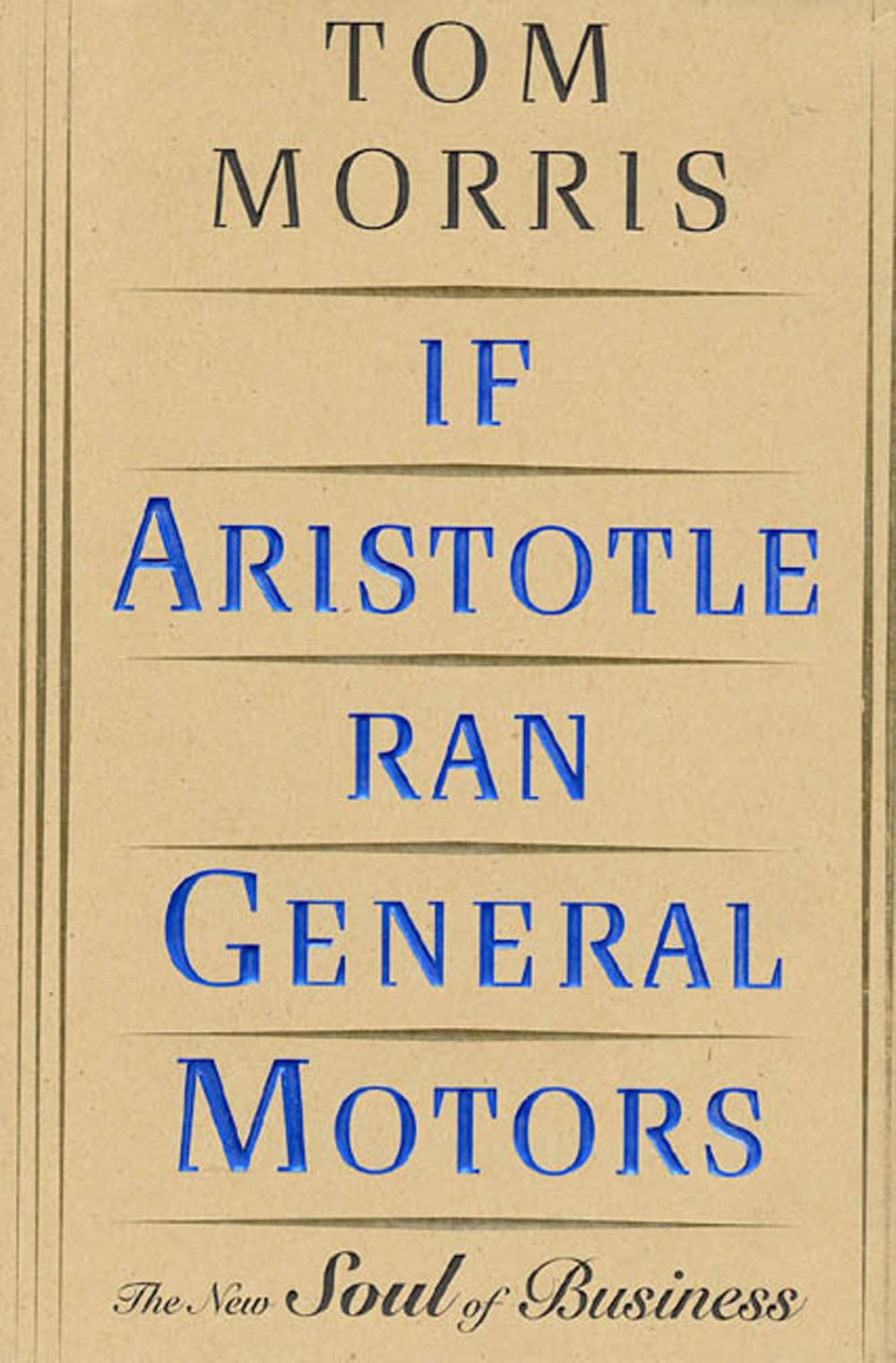 Big bigCover of If Aristotle Ran General Motors