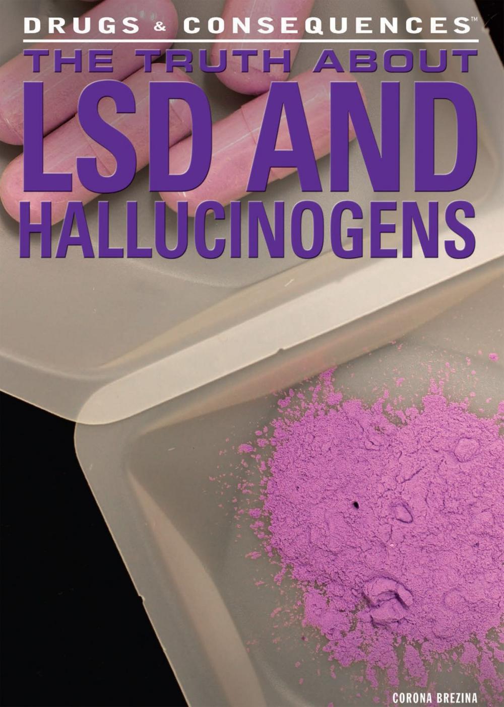 Big bigCover of The Truth About LSD and Hallucinogens