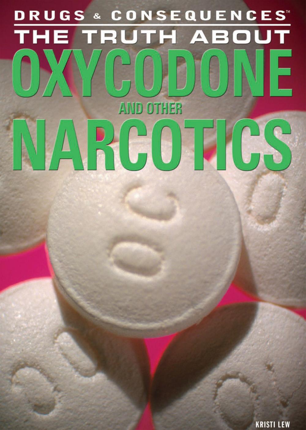 Big bigCover of The Truth About Oxycodone and Other Narcotics