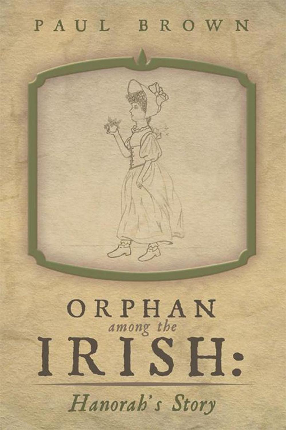 Big bigCover of Orphan Among the Irish: Hanorah’S Story