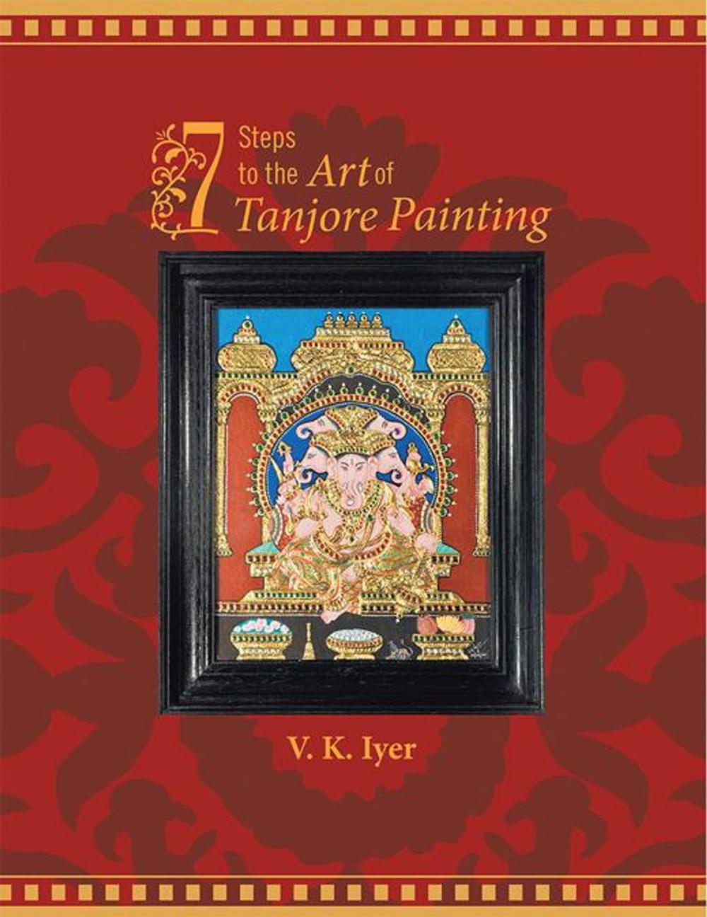 Big bigCover of 7 Steps to the Art of Tanjore Painting