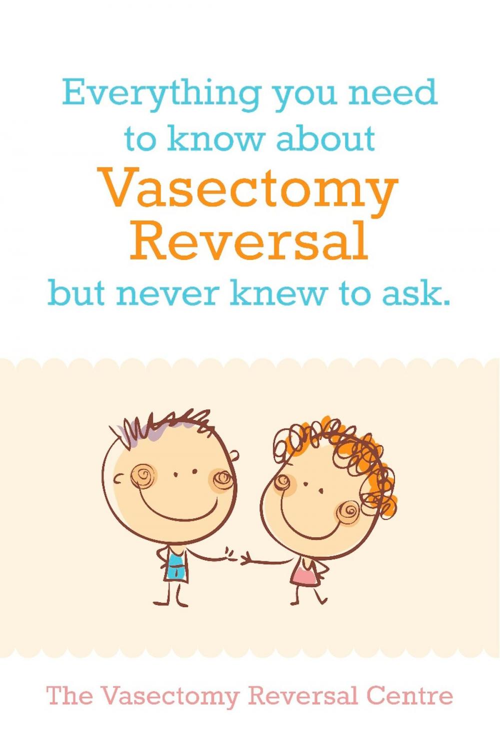 Big bigCover of Vasectomy Reversal: All You Need To Know