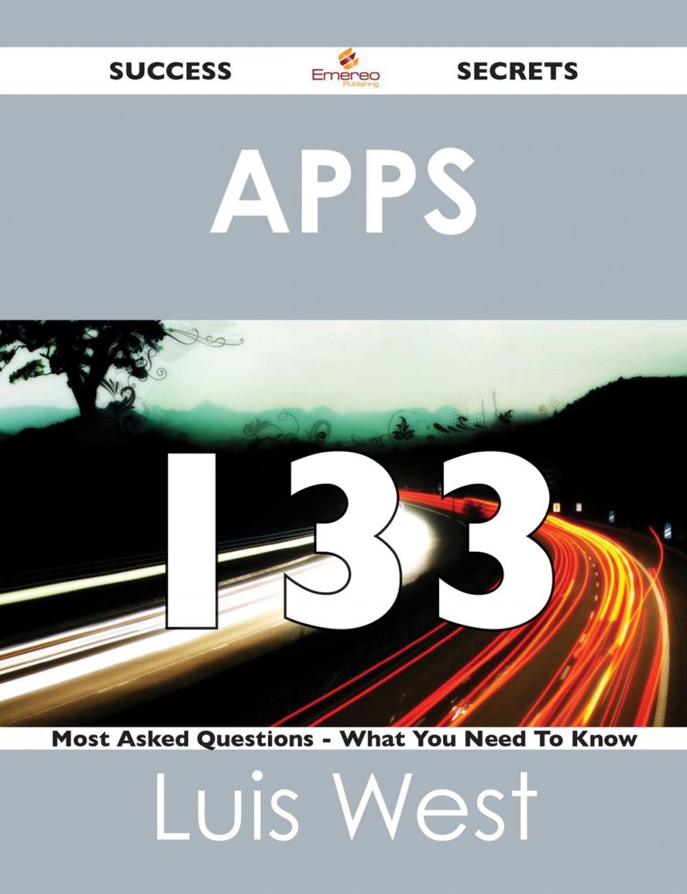 Big bigCover of apps 133 Success Secrets - 133 Most Asked Questions On apps - What You Need To Know