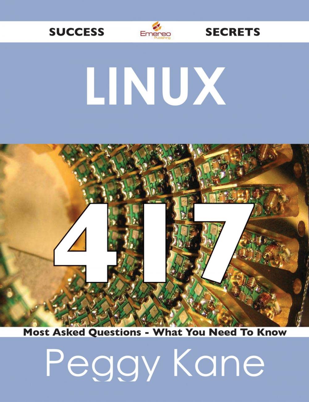 Big bigCover of Linux 417 Success Secrets - 417 Most Asked Questions On Linux - What You Need To Know