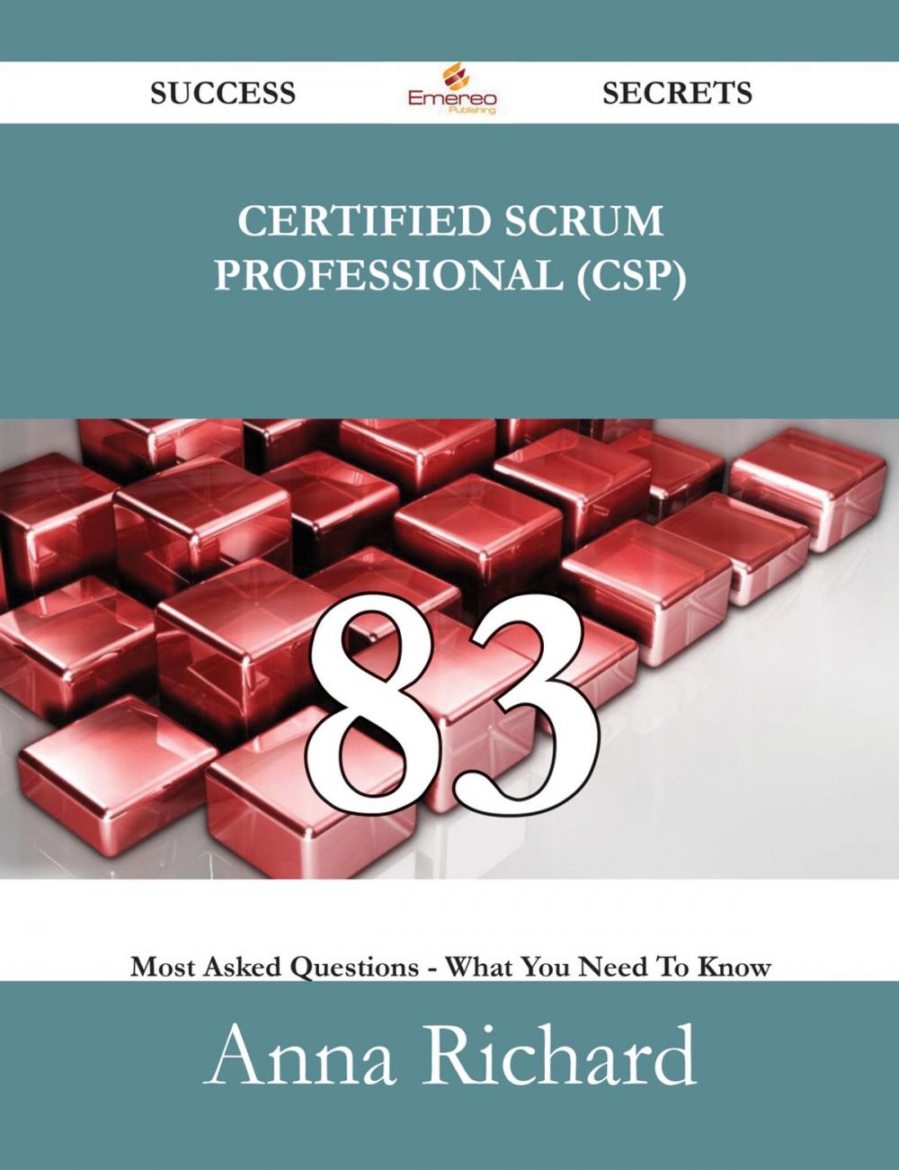 Big bigCover of Certified Scrum Professional (CSP) 83 Success Secrets - 83 Most Asked Questions On Certified Scrum Professional (CSP) - What You Need To Know