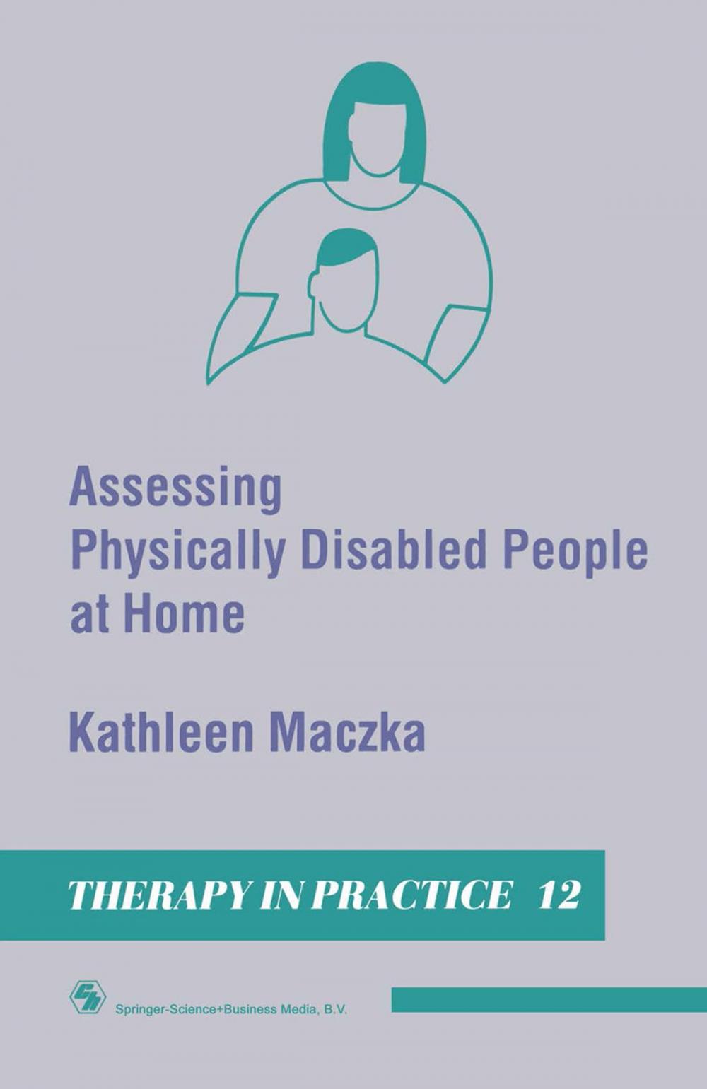 Big bigCover of Assessing Physically Disabled People At Home