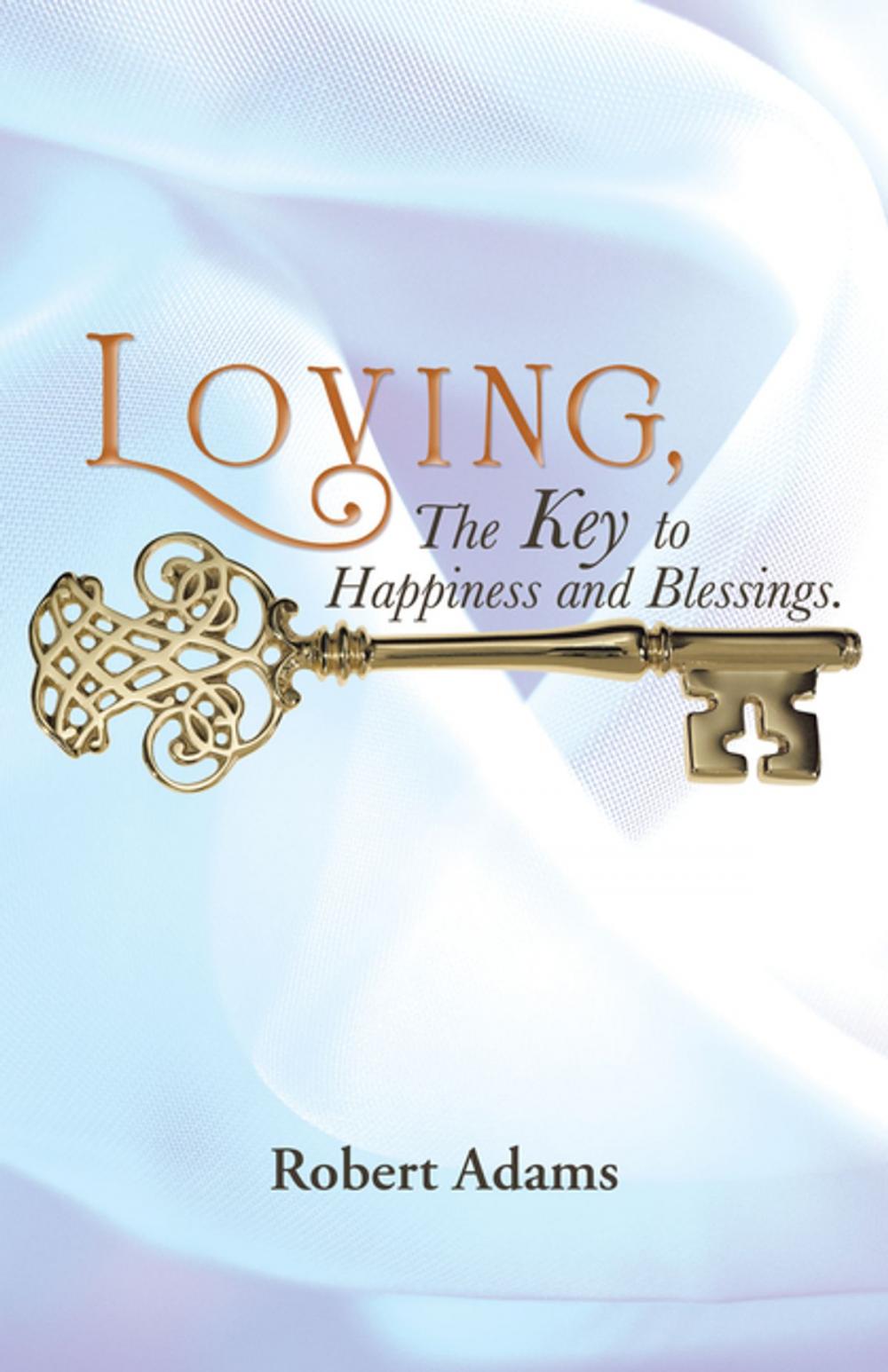 Big bigCover of Loving, the Key to Happiness and Blessings.