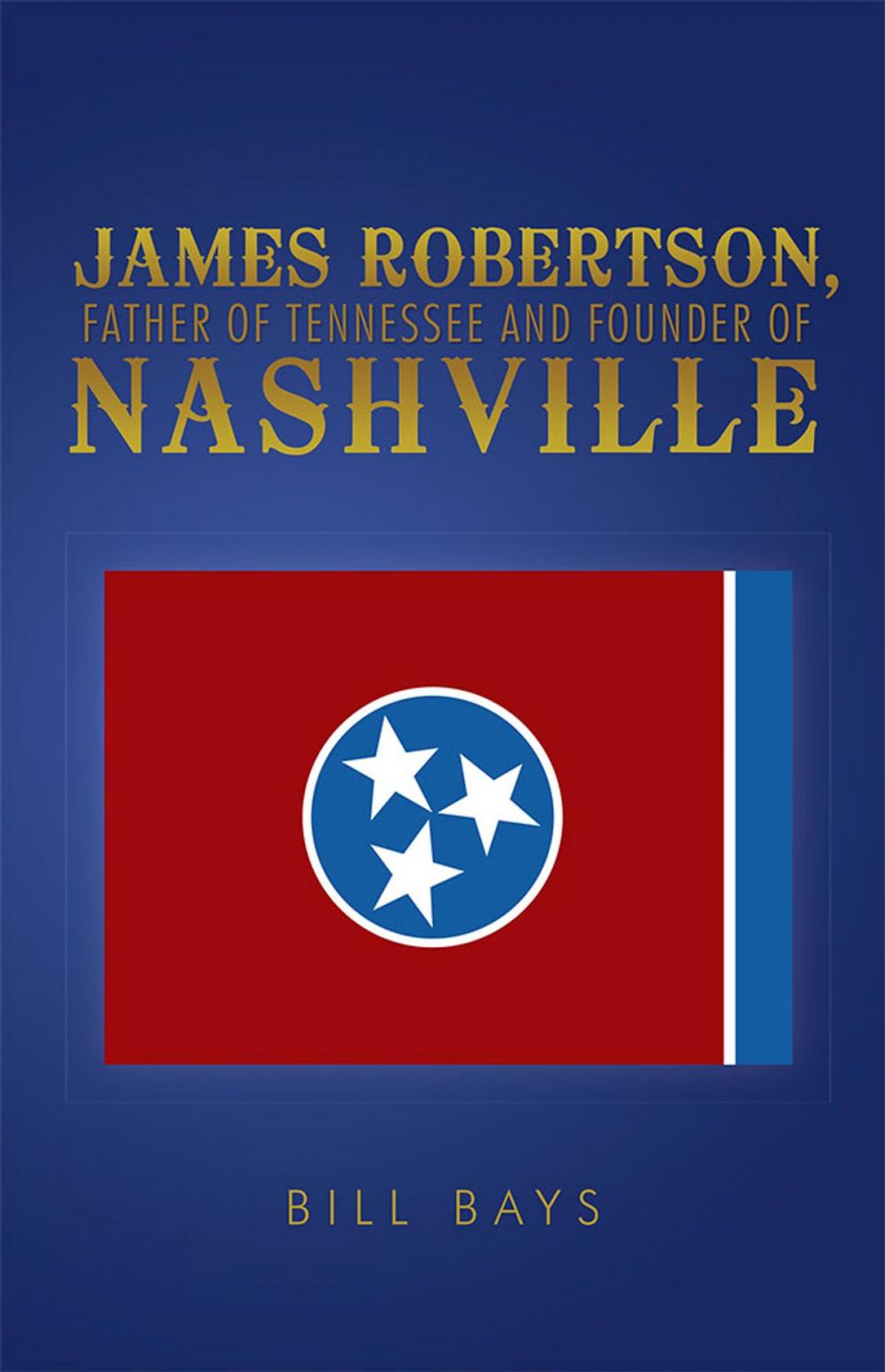 Big bigCover of James Robertson, Father of Tennessee and Founder of Nashville