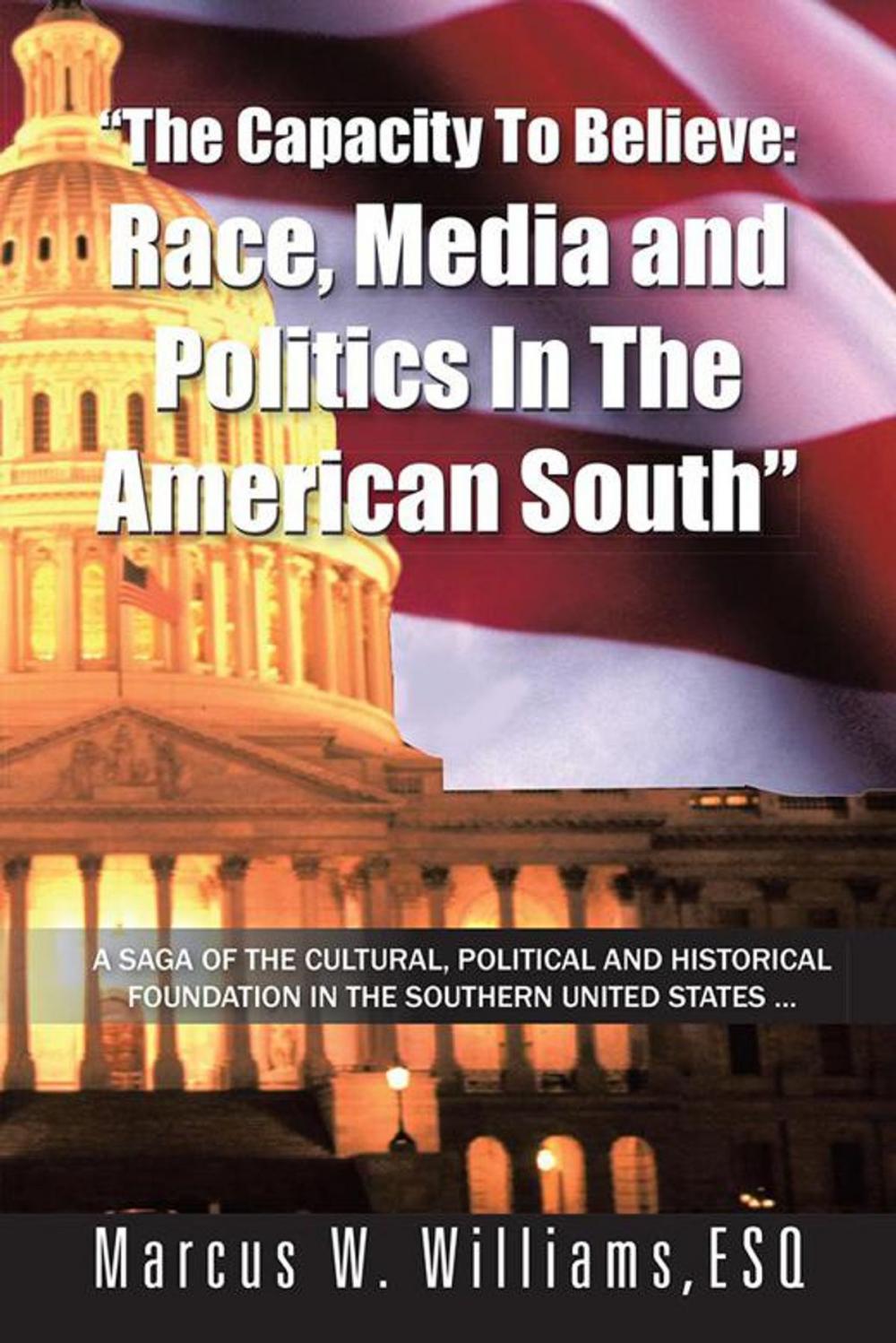 Big bigCover of "The Capacity to Believe: Race, Media and Politics in the American South"