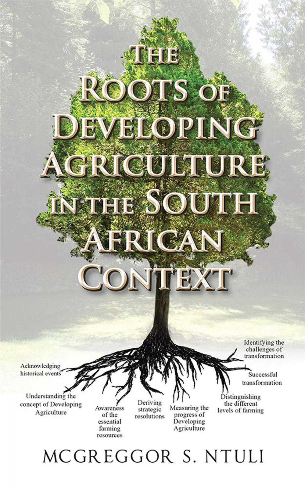 Big bigCover of The Roots of Developing Agriculture in the South African Context