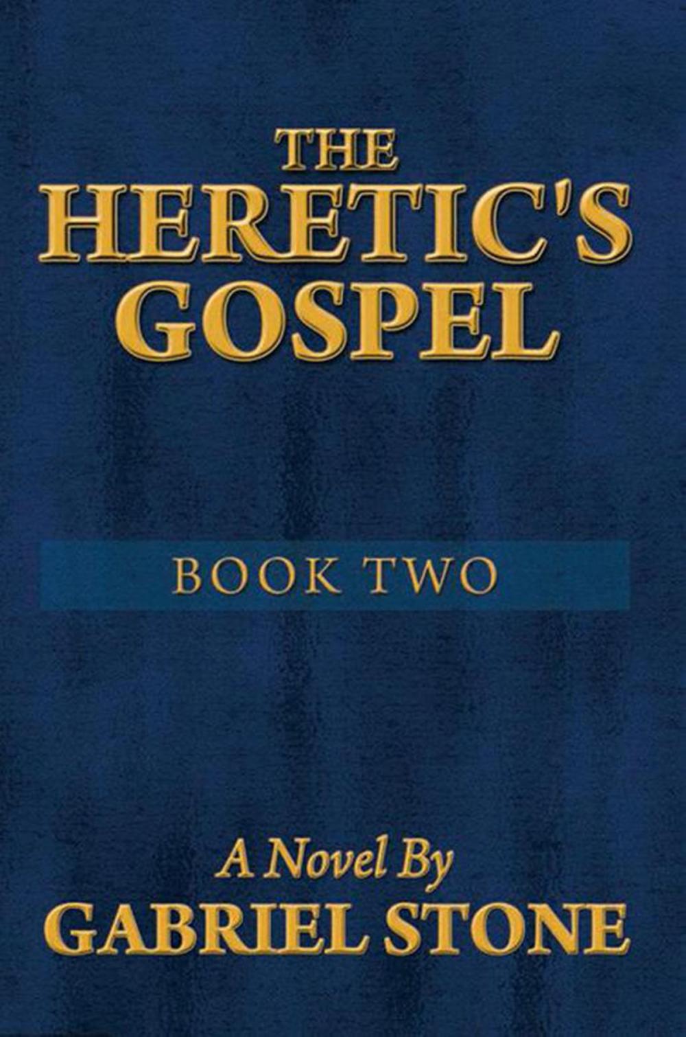 Big bigCover of The Heretic's Gospel - Book Two