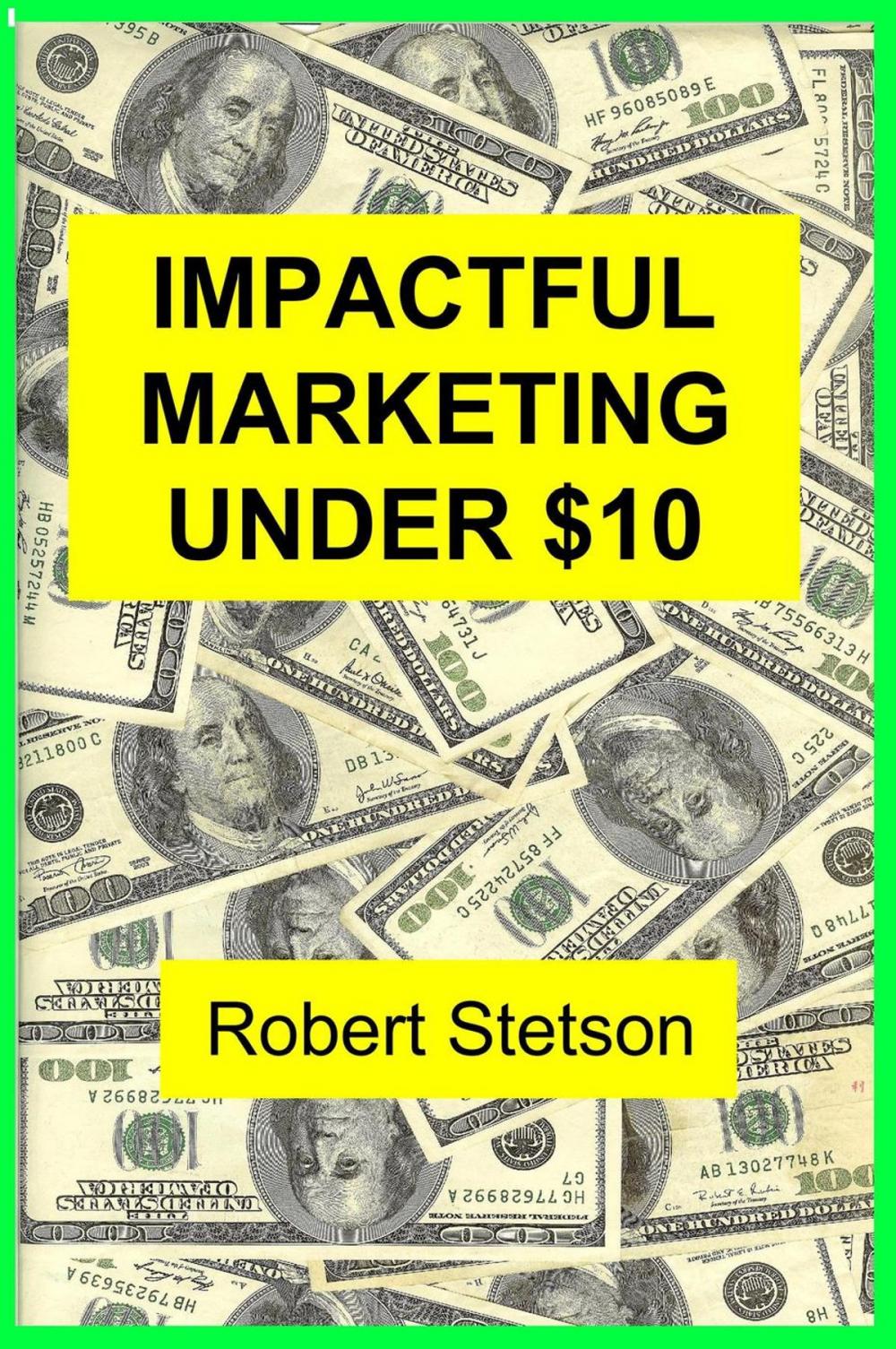 Big bigCover of IMPACTFUL MARKETING UNDER $10