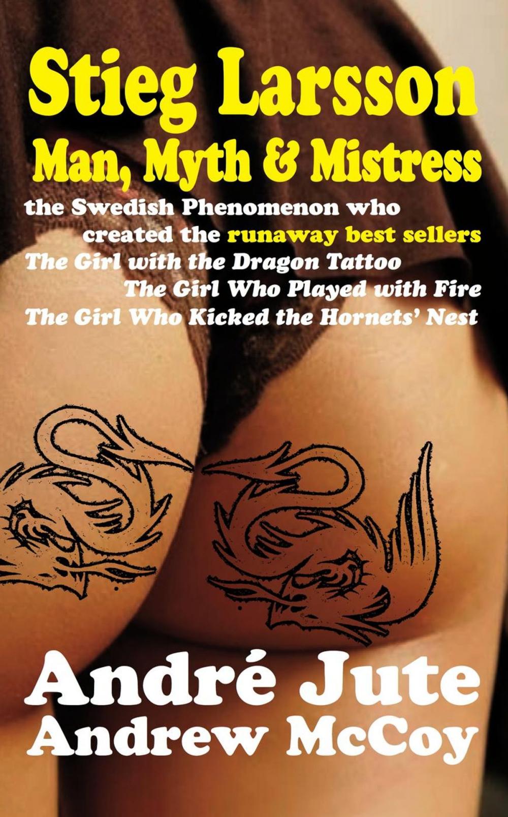 Big bigCover of Stieg Larsson: Man, Myth & Mistress