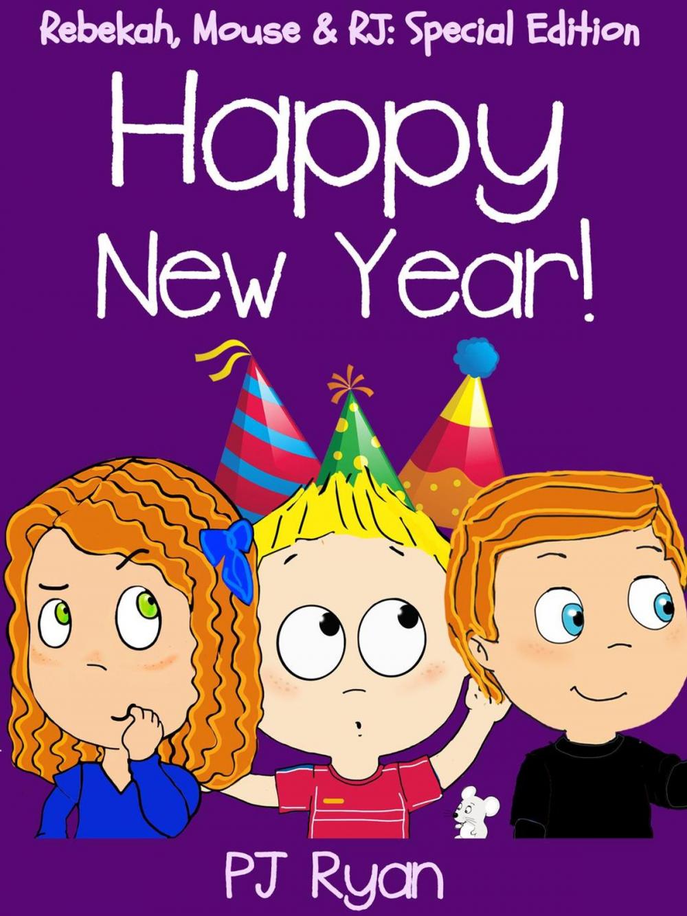 Big bigCover of Happy New Year! (Rebekah, Mouse & RJ: Special Edition)