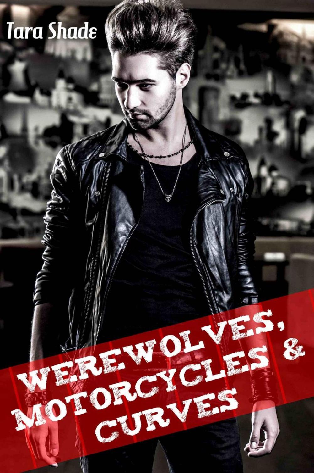 Big bigCover of Werewolves, Motorcycles, and Curves (Paranormal Alpha Male BBW Erotic Romance)