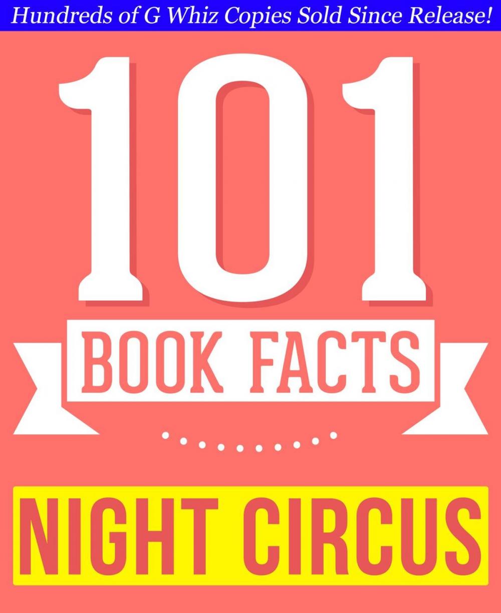 Big bigCover of The Night Circus - 101 Amazingly True Facts You Didn't Know