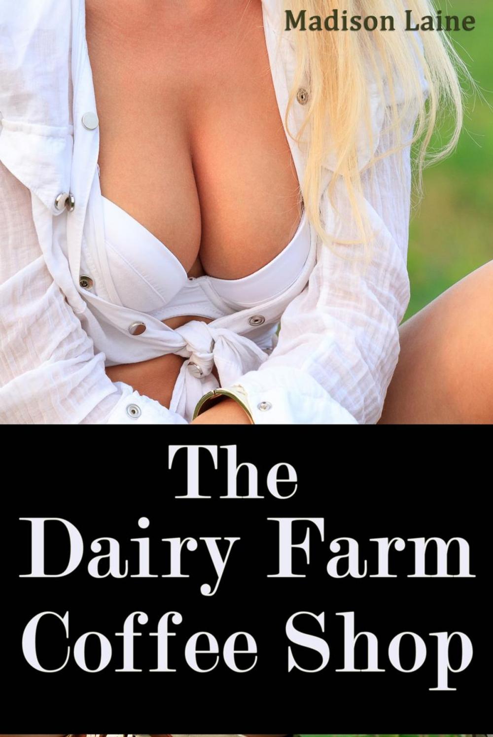 Big bigCover of The Dairy Farm Coffee Shop (Human Cow Lactation Erotica)