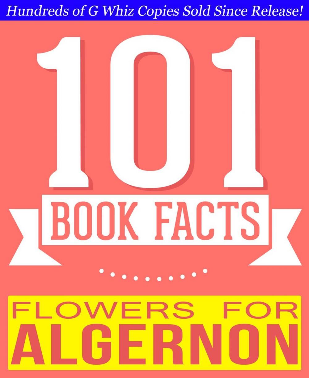 Big bigCover of Flowers for Algernon - 101 Amazingly True Facts You Didn't Know