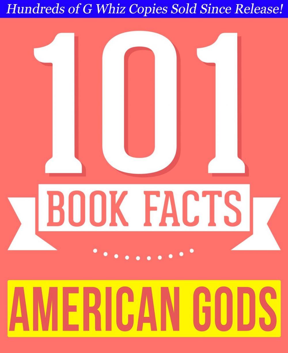 Big bigCover of American Gods - 101 Amazingly True Facts You Didn't Know - 101 Amazingly True Facts You Didn't Know