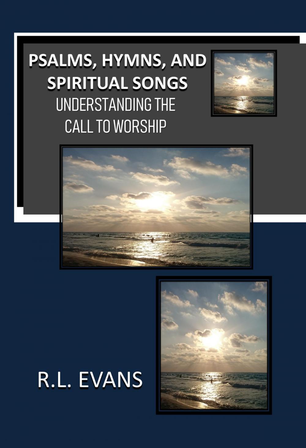 Big bigCover of Psalms, Hymns, and Spiritual Songs: Understanding the Call to Worship