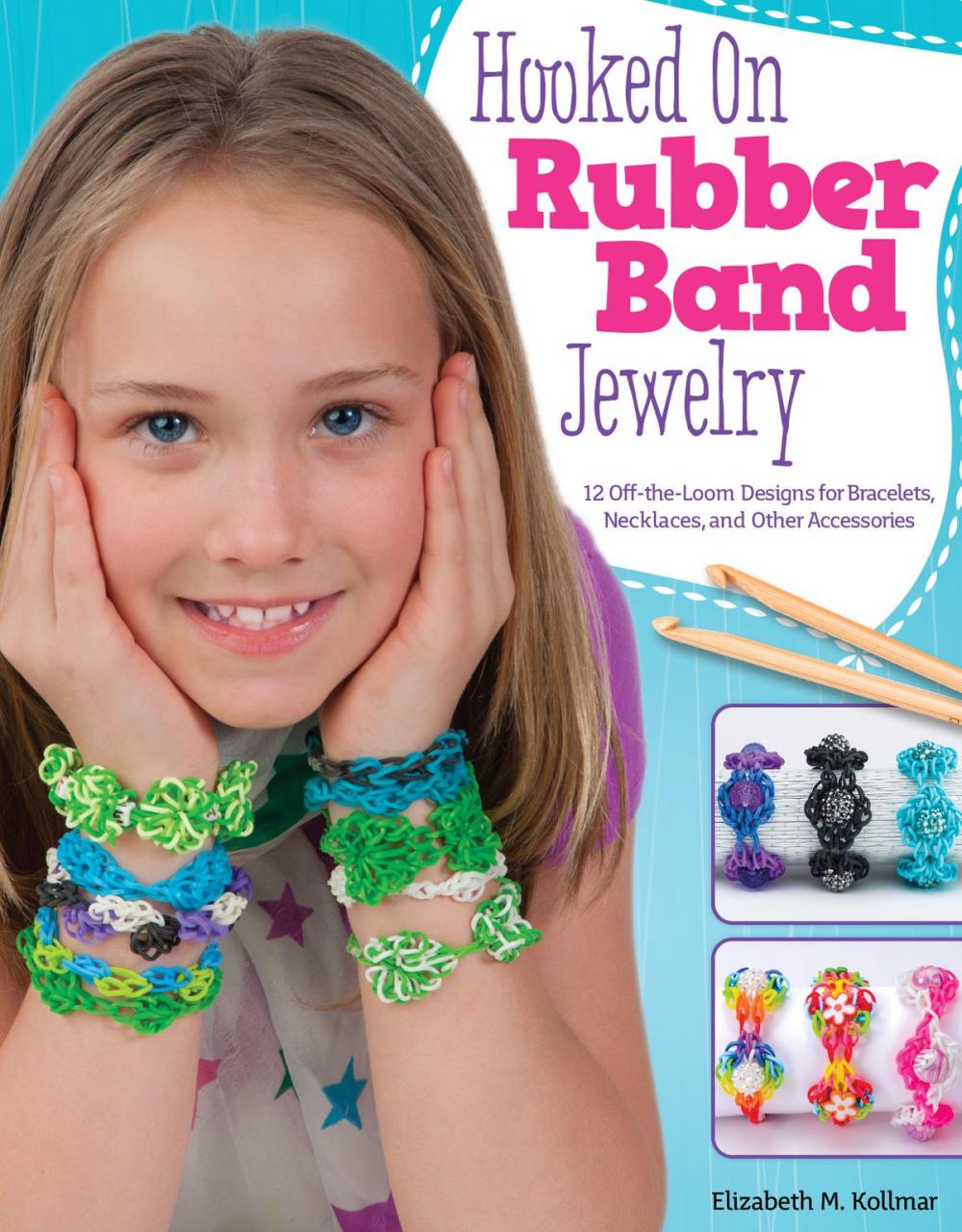 Big bigCover of Hooked on Rubber Band Jewelry: 12 Off-the-Loom Designs for Bracelets, Necklaces, and Other Accessories