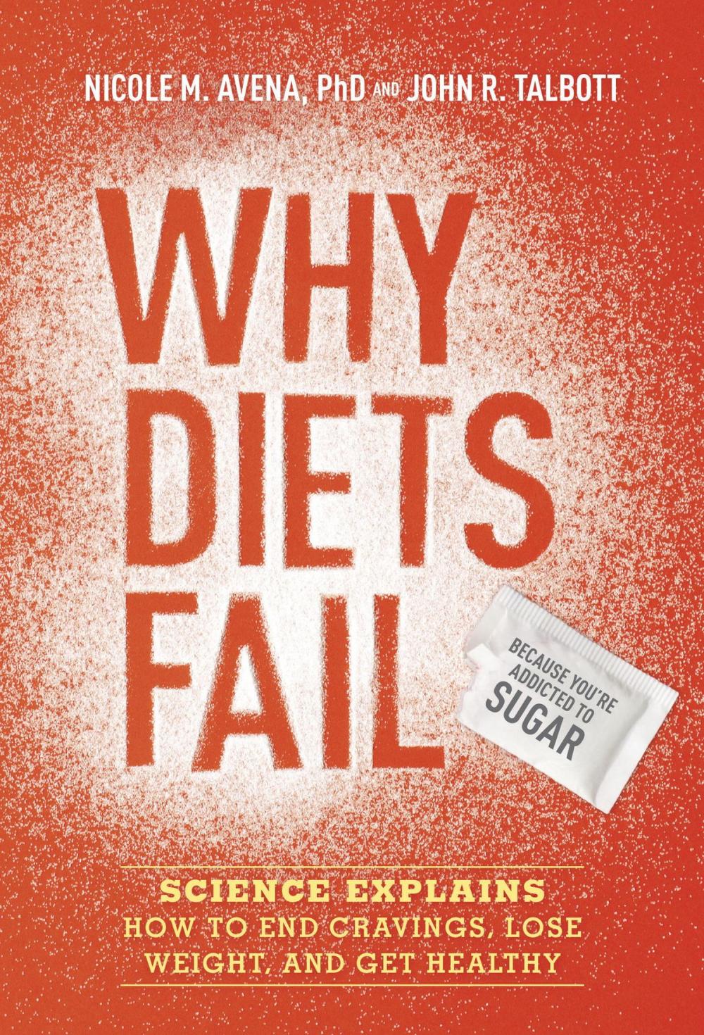 Big bigCover of Why Diets Fail (Because You're Addicted to Sugar)