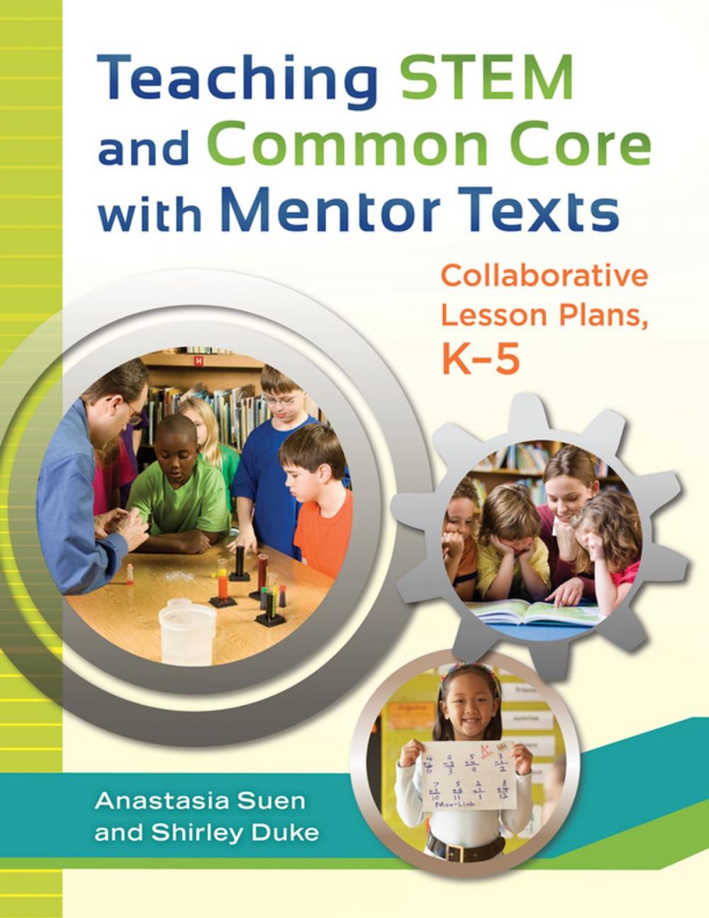 Big bigCover of Teaching STEM and Common Core with Mentor Texts: Collaborative Lesson Plans, K–5