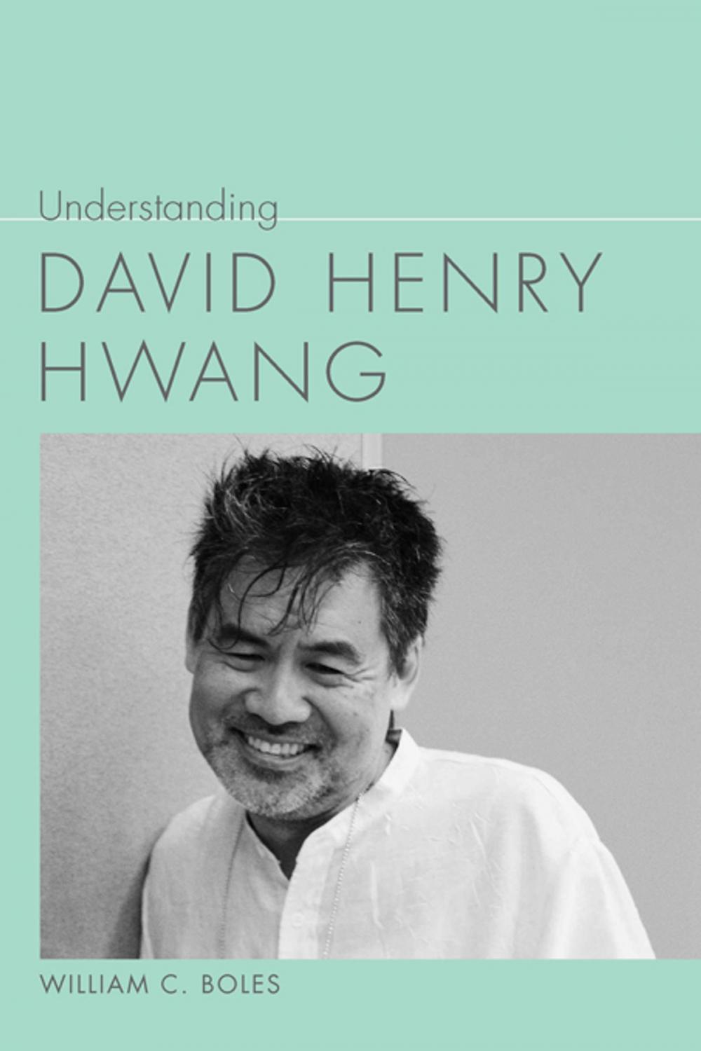 Big bigCover of Understanding David Henry Hwang