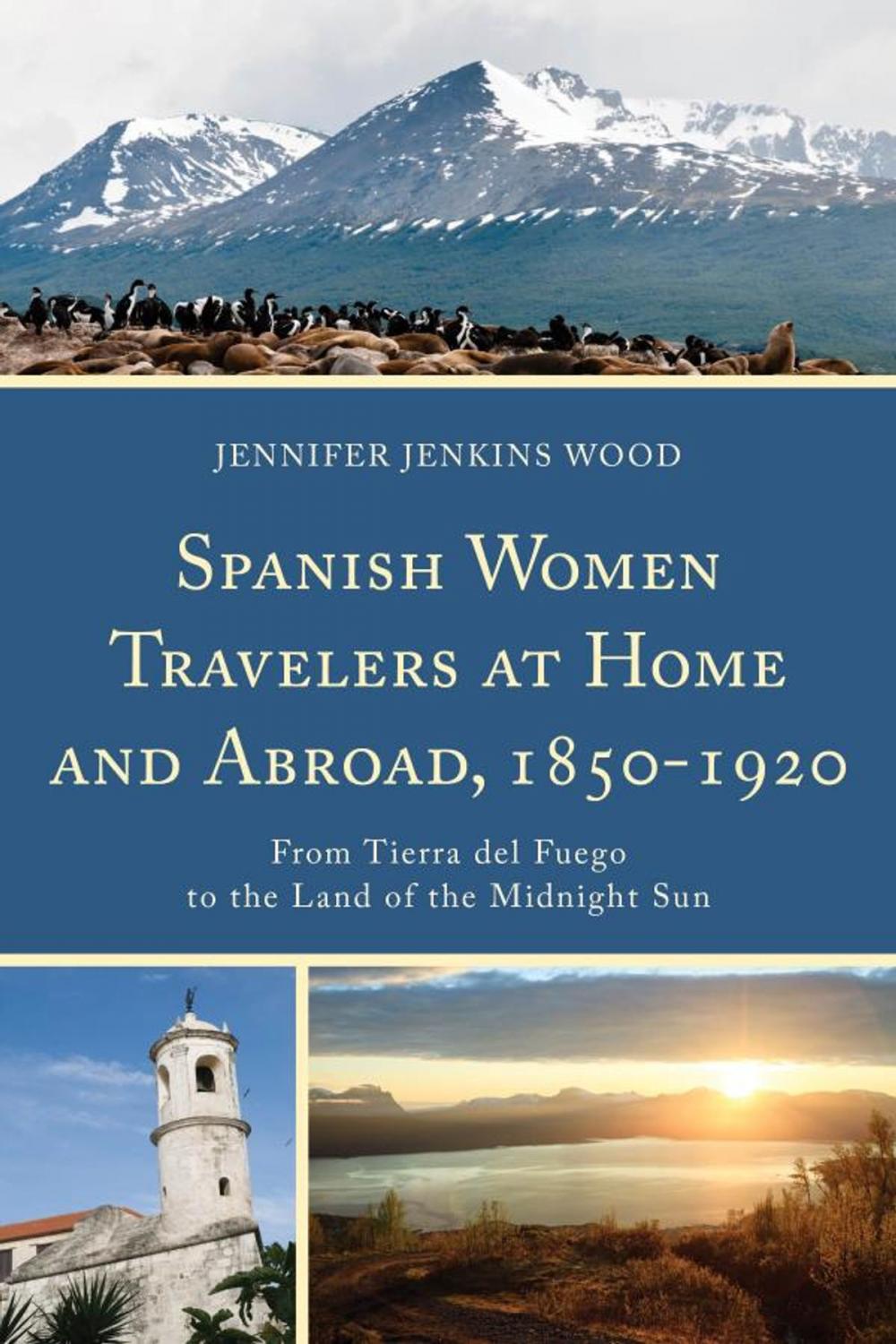 Big bigCover of Spanish Women Travelers at Home and Abroad, 1850–1920