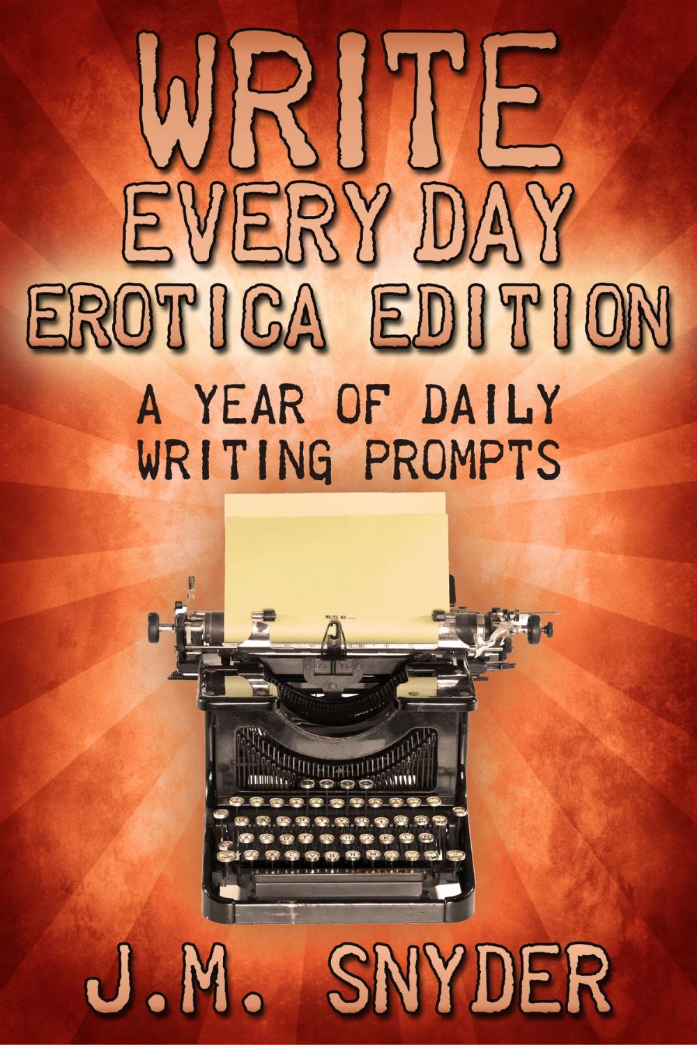 Big bigCover of Write Every Day Erotica Edition: A Year of Daily Writing Prompts