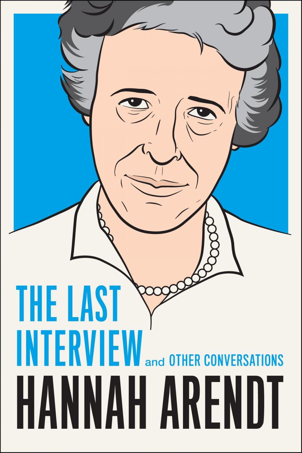 Big bigCover of Hannah Arendt: The Last Interview