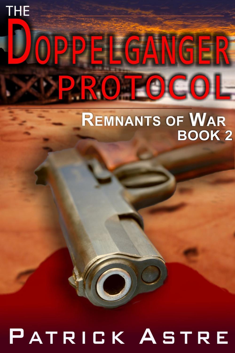 Big bigCover of The Doppelganger Protocol (The Remnants of War Series, Book 2)