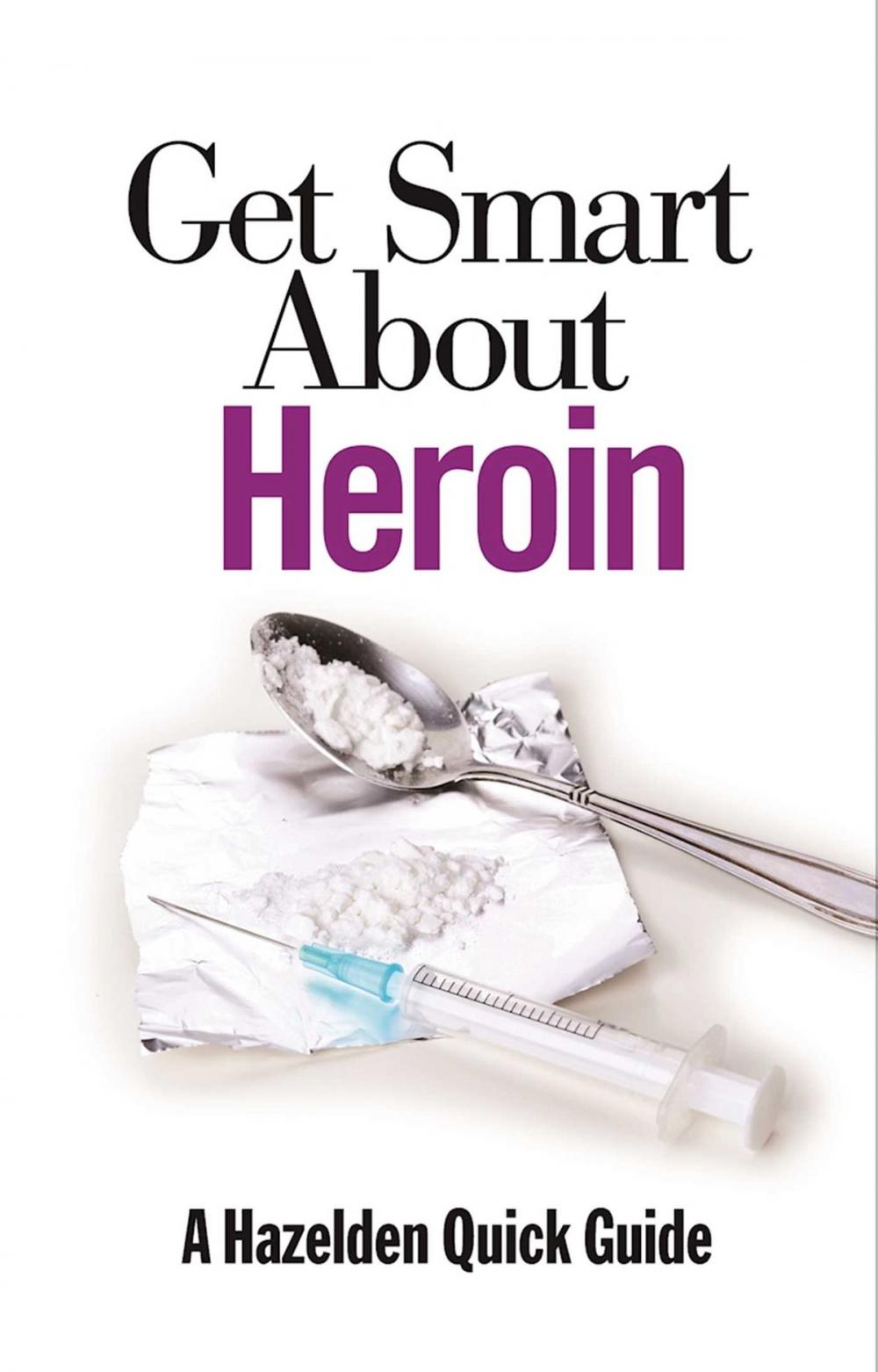 Big bigCover of Get Smart About Heroin