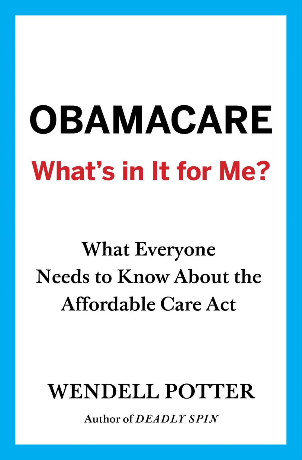 Big bigCover of Obamacare: What's in It for Me?