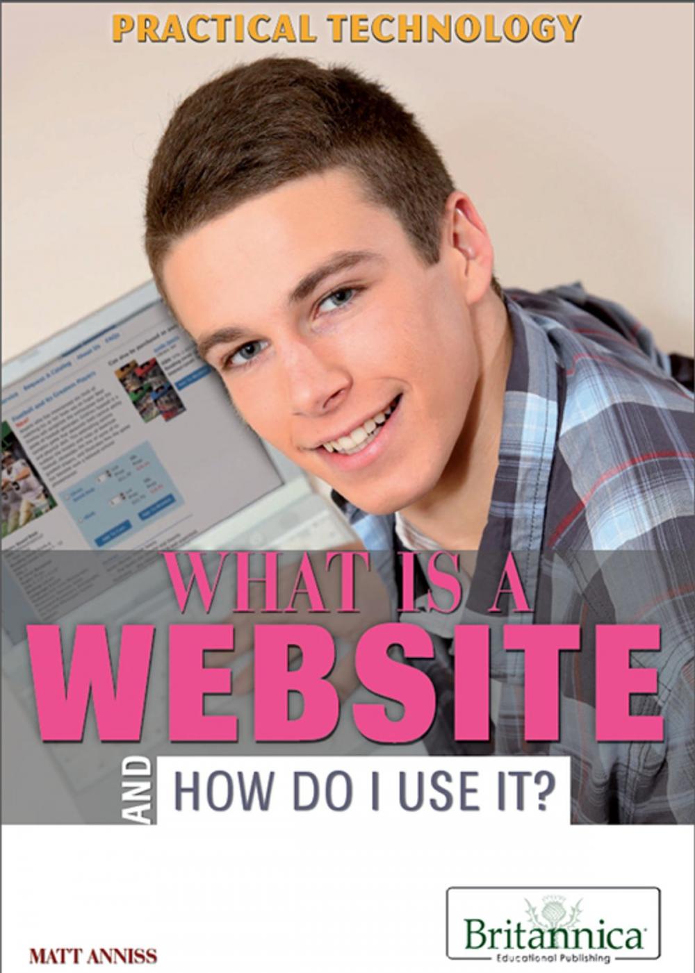 Big bigCover of What Is a Website and How Do I Use It?