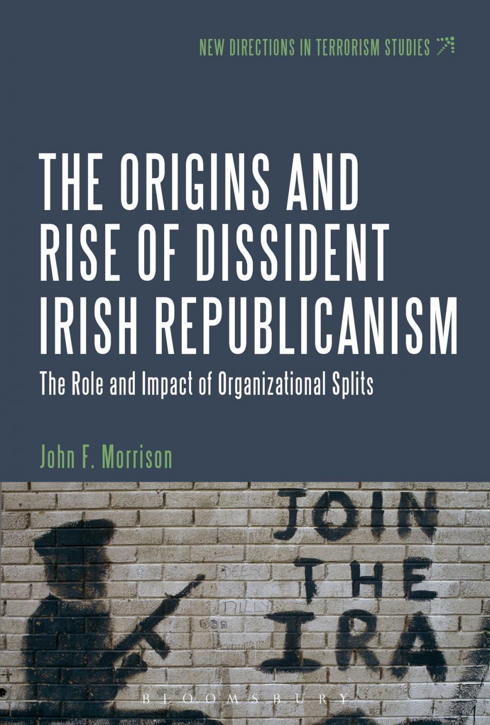 Big bigCover of The Origins and Rise of Dissident Irish Republicanism