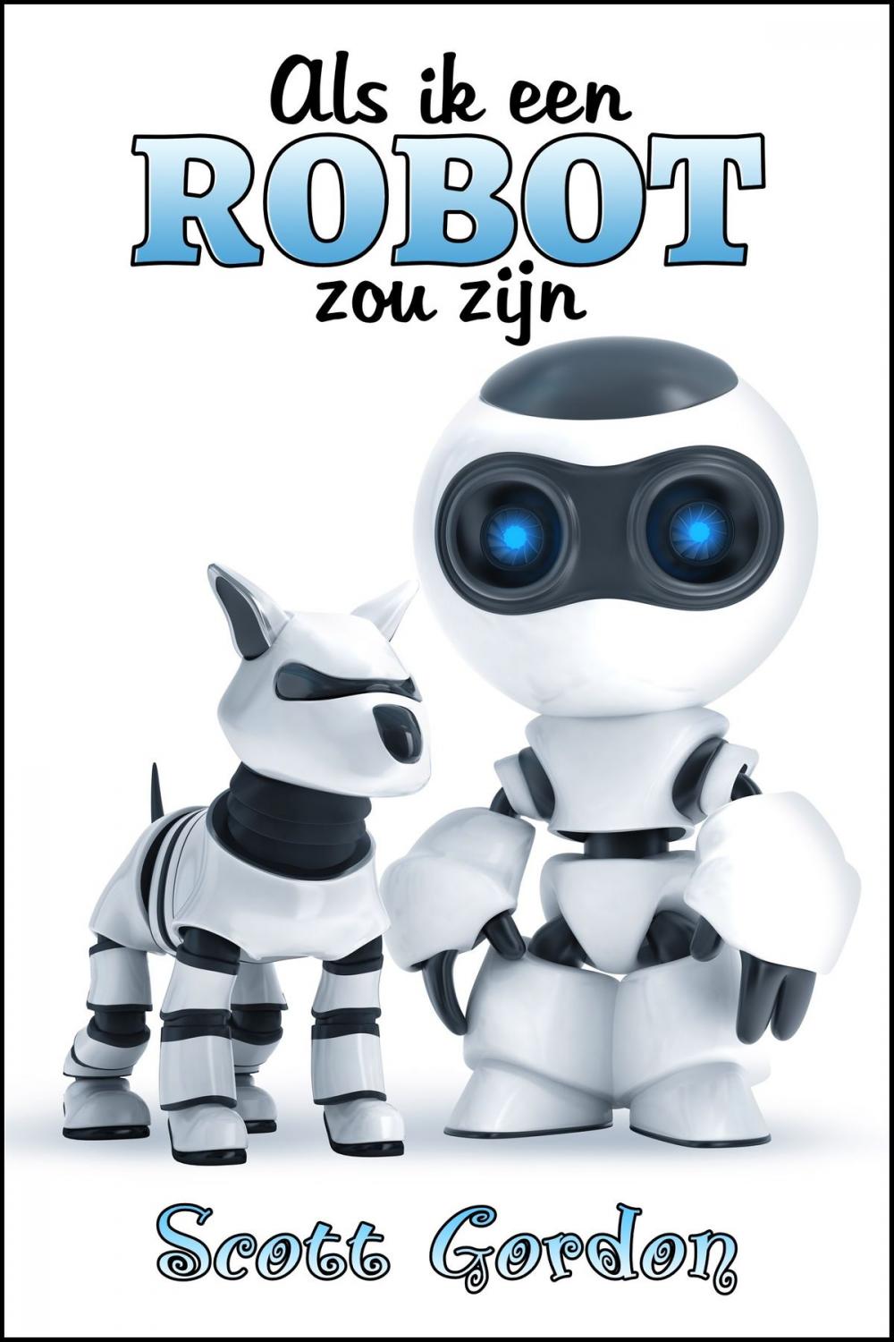 Big bigCover of Als Ik Een Robot Zou Zijn