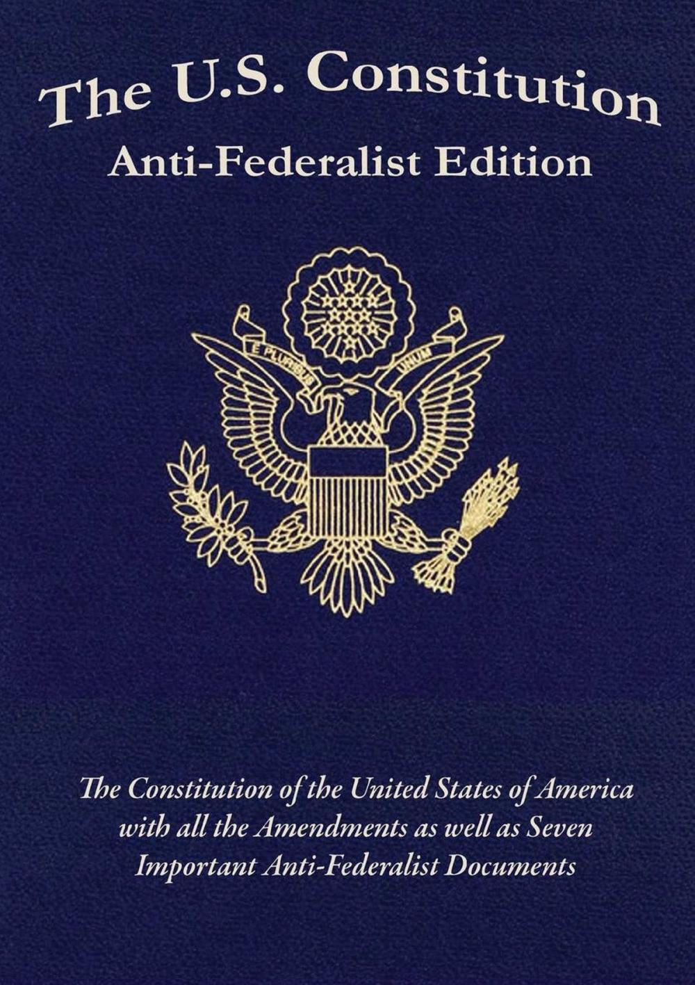 Big bigCover of The US Constitution Anti-Federalist Edition