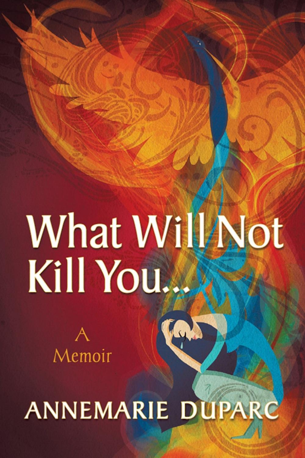 Big bigCover of What Will Not Kill You…