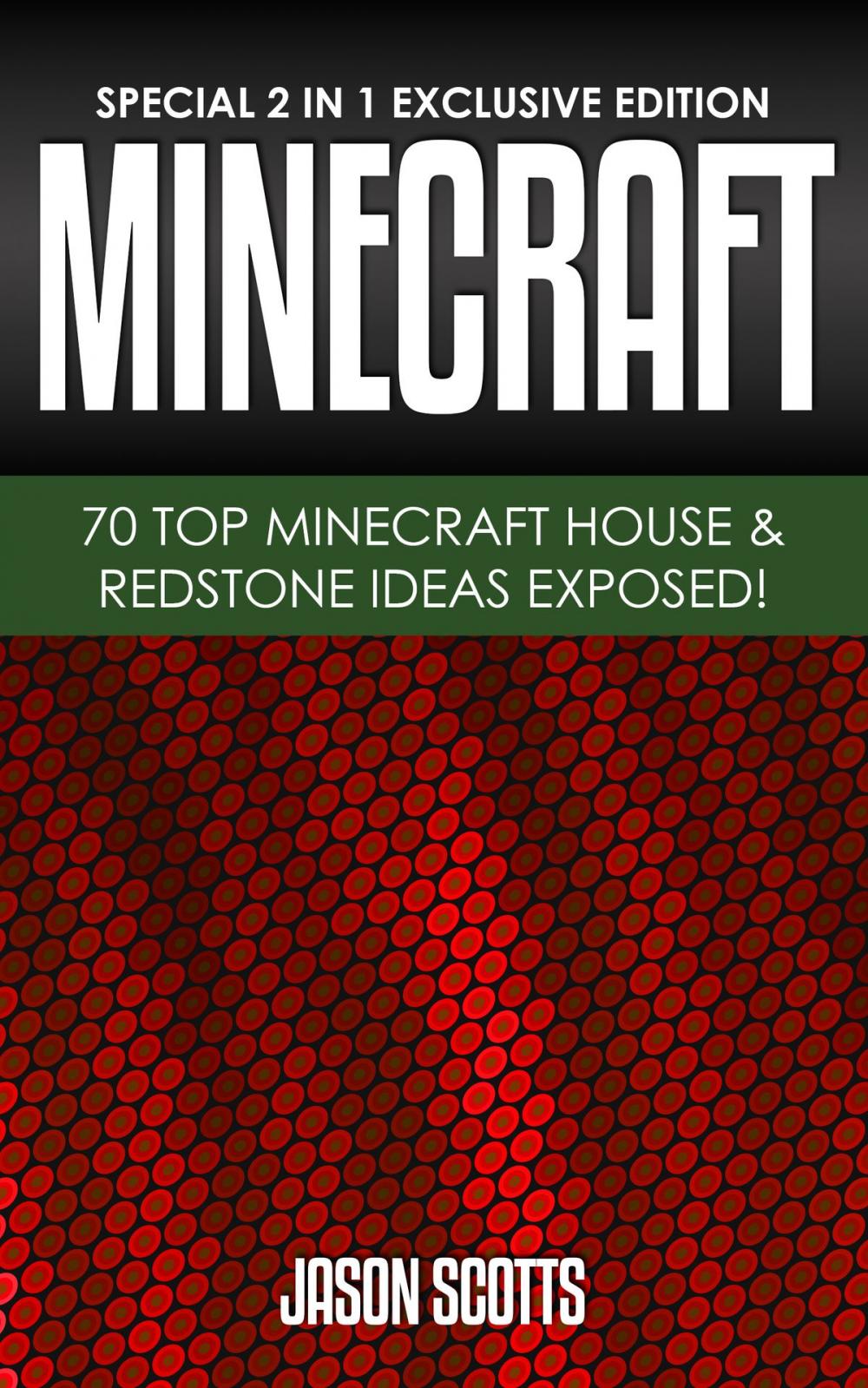 Big bigCover of MineCraft : 70 Top Minecraft House & Redstone Ideas Exposed!