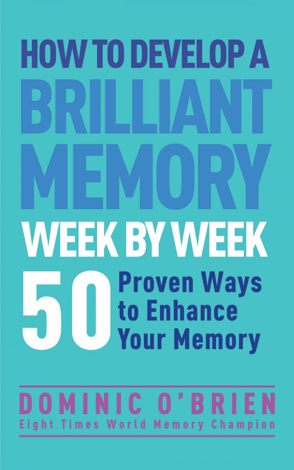 Big bigCover of How to Develop a Brilliant Memory Week by Week