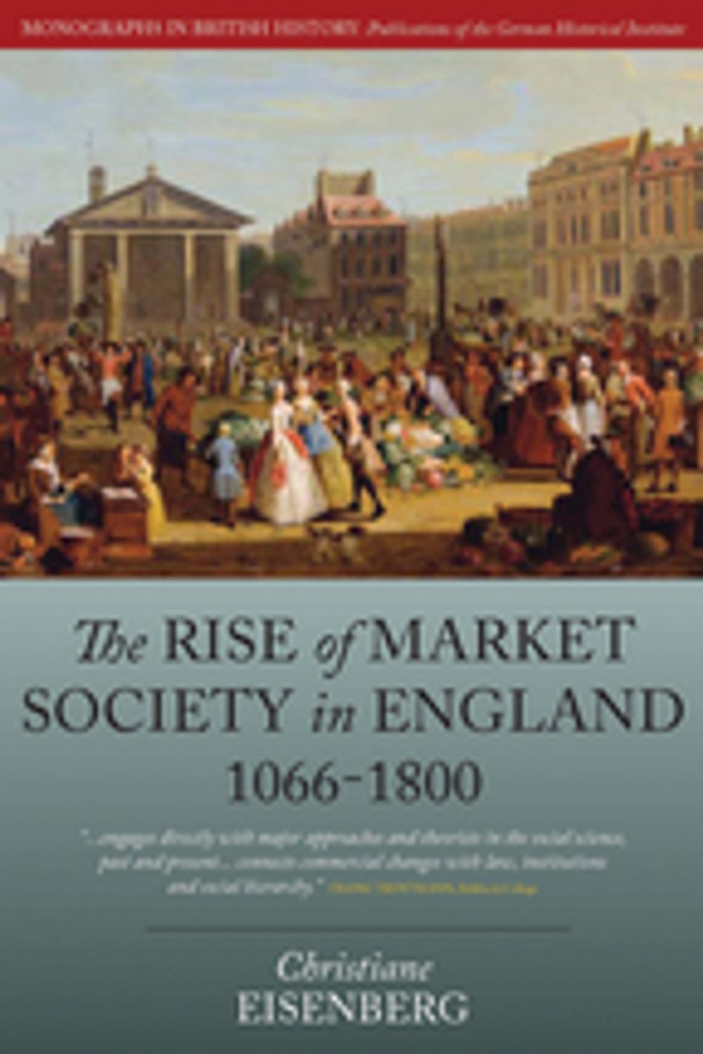 Big bigCover of The Rise of Market Society in England, 1066-1800