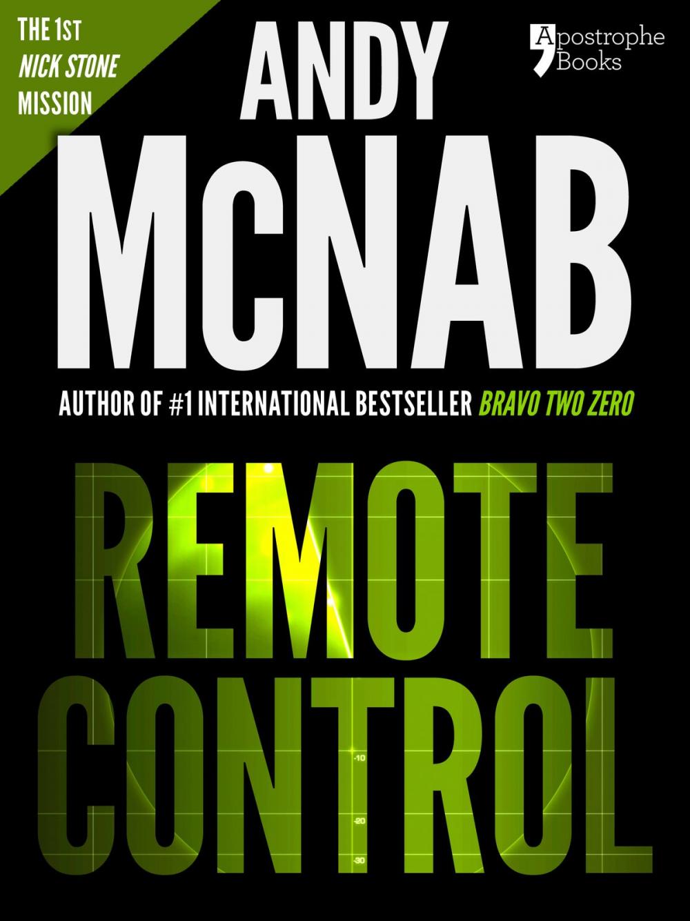 Big bigCover of Remote Control (Nick Stone Book 1): Andy McNab's best-selling series of Nick Stone thrillers - now available in the US, with bonus material